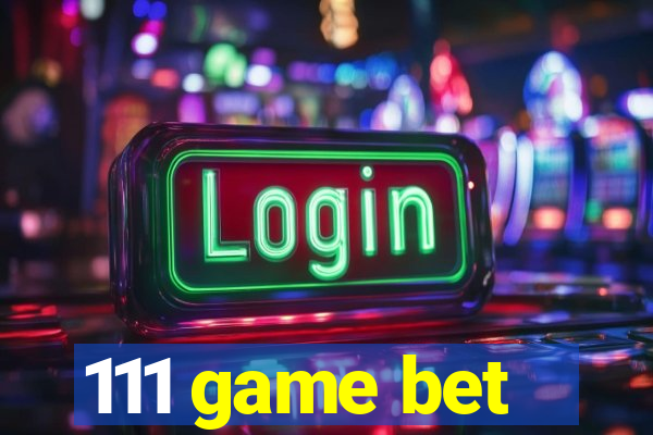 111 game bet
